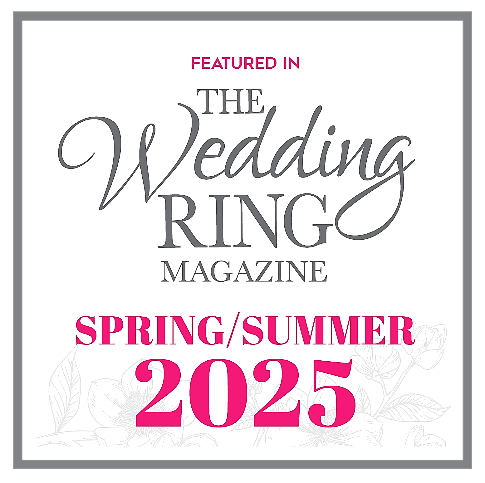 Featured in the Wedding Ring Magazine Spring/Summer 2025